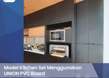 Model Kitchen Set Menggunakan Union PVC Board