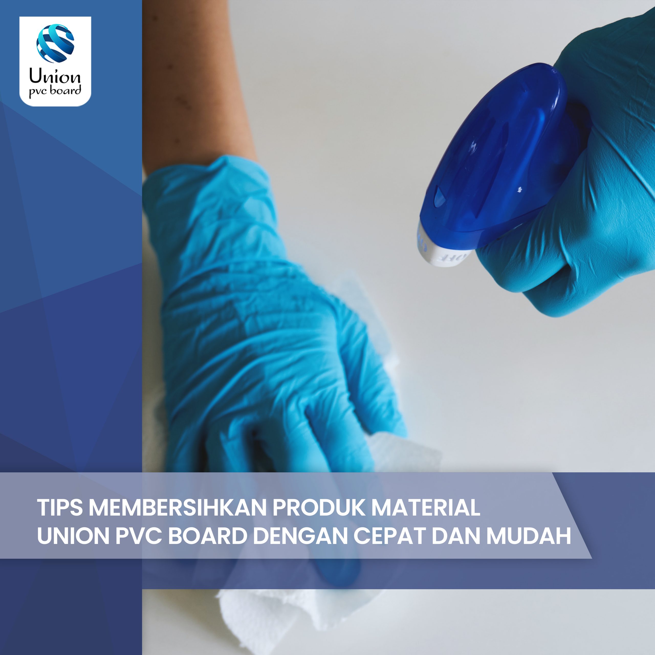 TIPS MEMBERSIHKAN PRODUK MATERIAL UNION PVC BOARD DENGAN CEPAT DAN MUDAH
