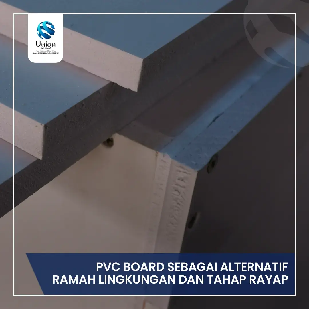 PVC Board Sebagai Material Alternatif Ramah Lingkungan dan Tahan Rayap