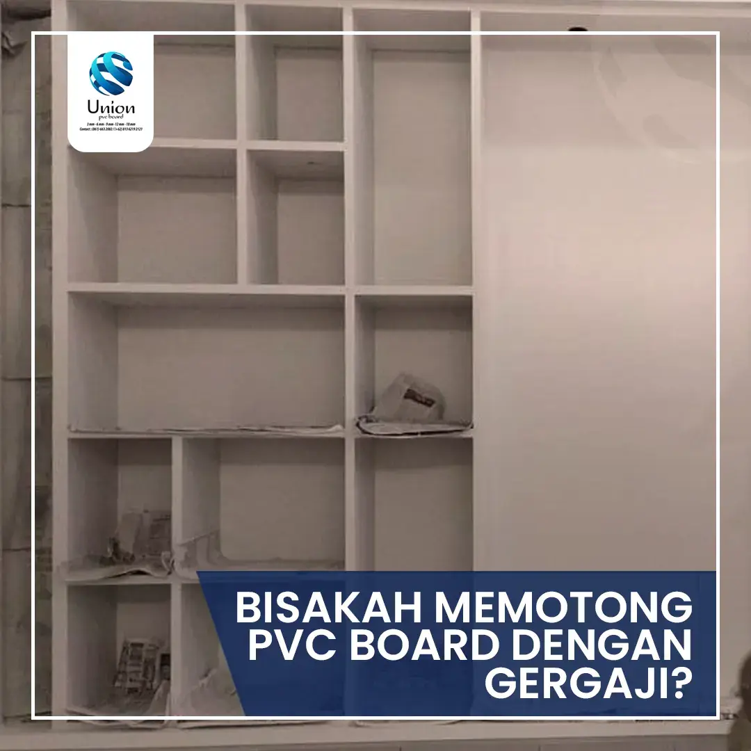 Bisakah Memotong PVC Board Dengan Gergaji?