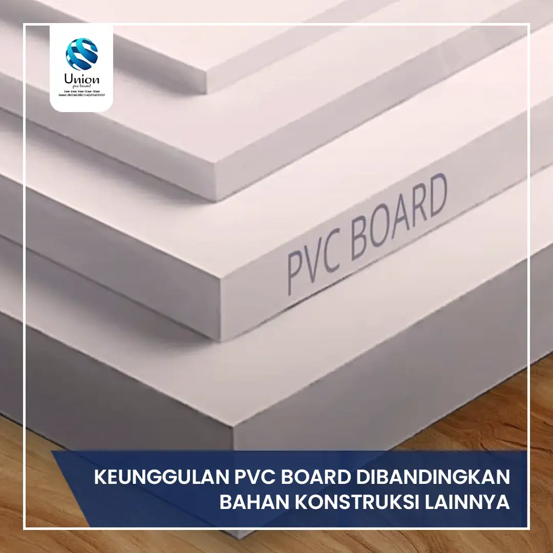 Keuntungan PVC Board Di Bandingkan Bahan Konstruksi Lainnya