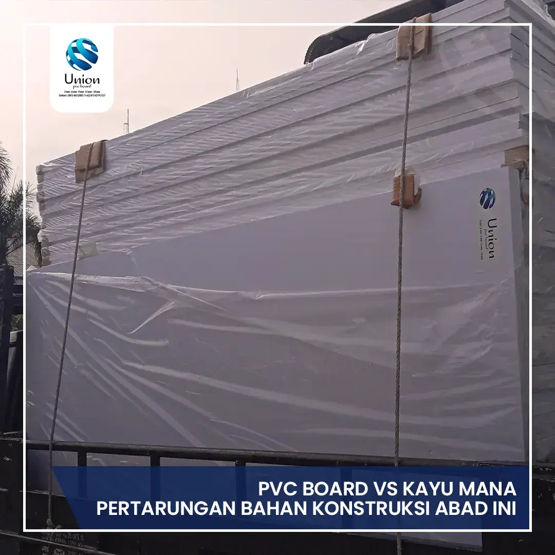 PVC Board Vs Kayu Mana Pertarungan bahan konstruksi abad ini?