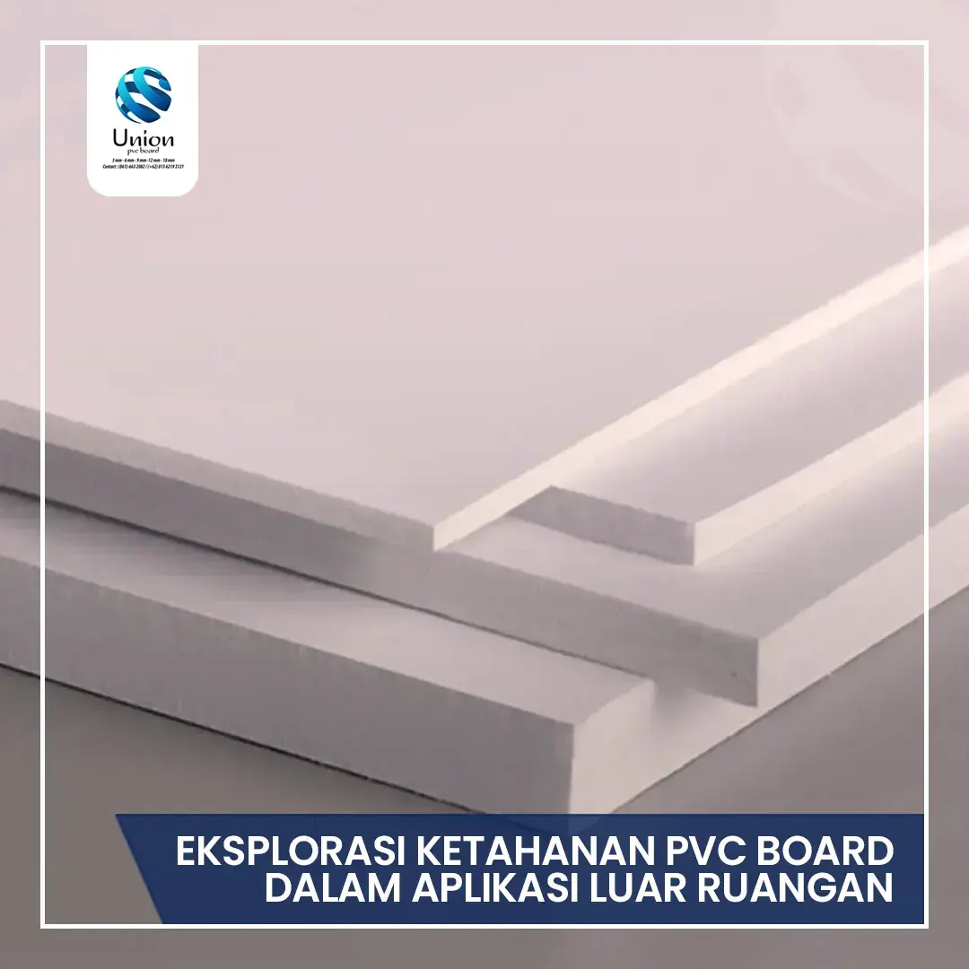 Ekplorasi Ketahanan PVC Board Dalam Aplikasi Luar Ruangan