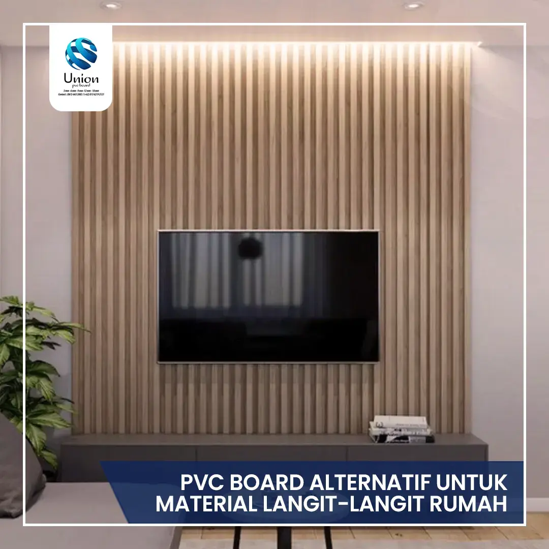 PVC Board Alternatif Untuk Material Langit-Langit Rumah